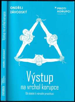 Ondřej Závodský: Výstup na vrchol korupce