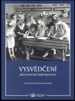 Jana Bartošová: Vysvědčení jako součást dějin školství