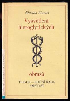 Nicolas Flamel: Vysvětlení hieroglyfických obrazů