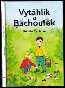 Renata Čechová: Vytáhlík a Bachourek