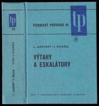 Výtahy a eskalátory - Lubomír Janovský, Josef Doležal (1980, Státní nakladatelství technické literatury) - ID: 624977