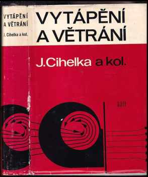 Jaromír Cihelka: Vytápění a větrání
