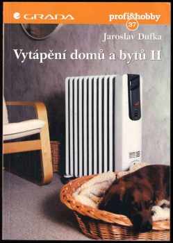 Vytápění domů a bytů II : 2. díl - Jaroslav Dufka (1999, Grada) - ID: 2128113