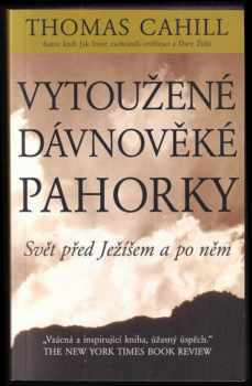 Thomas Cahill: Vytoužené dávnověké pahorky