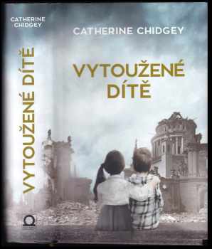 Catherine Chidgey: Vytoužené dítě