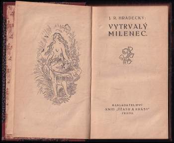 Josef Richard Hradecký: Vytrvalý milenec ; Věčná krása