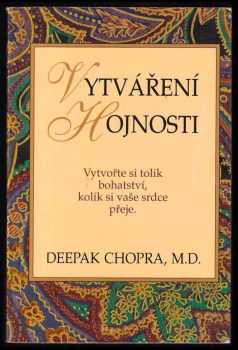 Deepak Chopra: Vytváření hojnosti