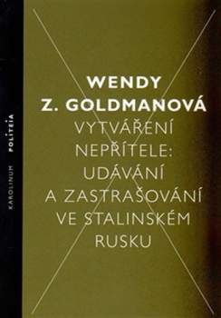Vytváření nepřítele: udávání a zastrašování ve stalinském Rusku