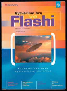 Zdenek Schneider: Vytváříme hry ve Flashi : podrobný průvodce začínajícího uživatele