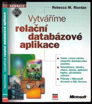 Rebecca M Riordan: Vytváříme relační databázové aplikace