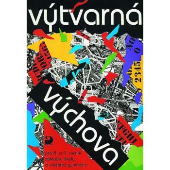 Výtvarná výchova pro 8. a 9. ročník základní školy a víceletá gymnázia