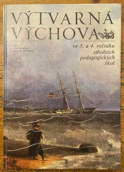 Výtvarná výchova ve 3. a 4. ročníku středních pedagogických škol