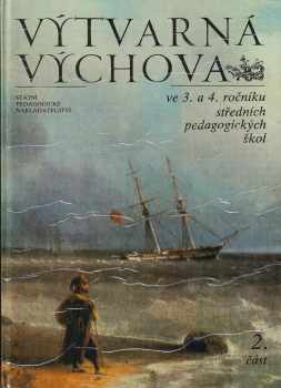 Výtvarná výchova ve 3. a 4. ročníku středních pedagogických škol : 2. část