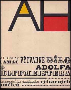 Výtvarné dílo Adolfa Hoffmeistera - Miroslav Lamač (1966, Nakladatelství československých výtvarných umělců) - ID: 156214