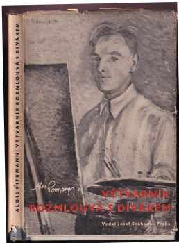 Výtvarník rozmlouvá s divákem -Základy a technika výtvarného umění - Alois Pitrmann (1945, Josef Svoboda) - ID: 235736