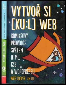 Vytvoř si [ku:l] web : [komiksový průvodce světem HTML, CSS a wordpressu]