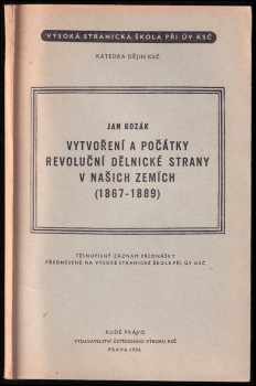 Ján Kozák: Vytvoření a počátky revoluční dělnické strany v našich zemích (1867-1889)