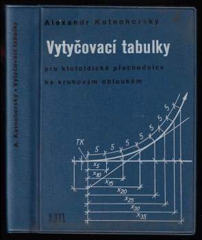 Vytyčovací tabulky pro klotoidické přechodnice ke kruhovým obloukům