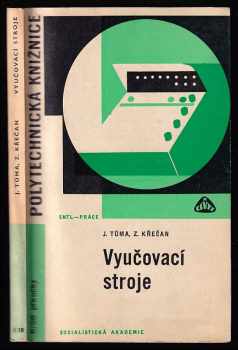 Vyučovací stroje - Jan Tůma, Zdeněk Křečan (1967, Státní nakladatelství technické literatury) - ID: 483352