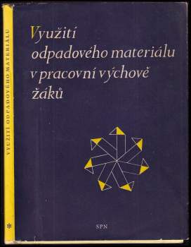 Využití odpadového materiálu v pracovní výchově žáků