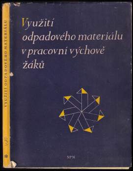 Využití odpadového materiálu v pracovní výchově žáků