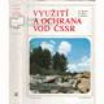 Využitie a ochrana vôd ČSSR z hladiska polnohospodárstva a lesného hospodárstva