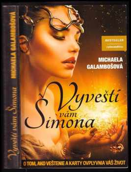Vyveští Vám Šimona : [o tom, ako veštenie a karty ovplyvnia váš život]
