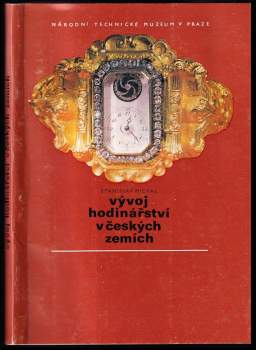 Vývoj hodinářství v českých zemích ; Hodinářské sbírky Národního technickéhomuzea v Praze