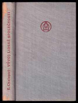 Vývoj lidské společnosti - nové rozšířené zpracování .. Sociologie ... díl[u] 5. : [Díl 5.] - [Sociologie] - Emanuel Chalupný (1935, Družstevní práce) - ID: 136219