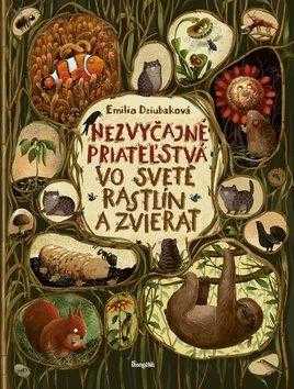 Nezvyčajné priateľstvá. Vo svete rastlín a zvierat