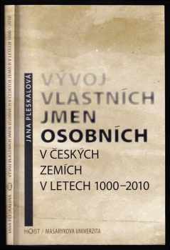 Jana Pleskalová: Vývoj vlastních jmen osobních v českých zemích v letech 1000-2010