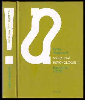 Marie Vágnerová: Vývojová psychologie II : dospělost a stáří