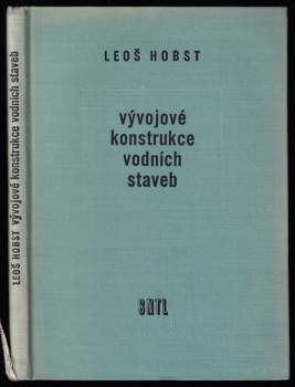 Leoš Hobst: Vývojové konstrukce vodních staveb