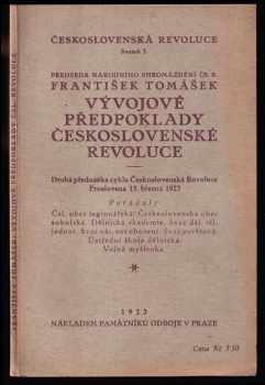 František Tomášek: Vývojové předpoklady československé revoluce : druhá přednáška cyklu Československá revoluce : proslovena 15 března 1923.