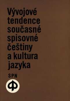 Vývojové tendence současné spisovné češtiny a kultura jazyka