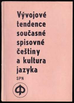 Vývojové tendence současné spisovné češtiny a kultura jazyka