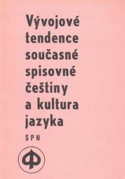 Vývojové tendence současné spisovné češtiny a kultura jazyka