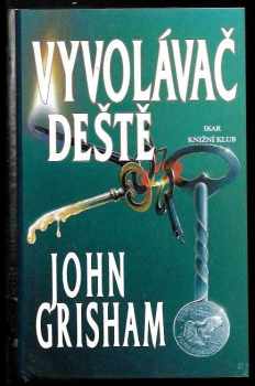 John Grisham: Vyvolávač deště