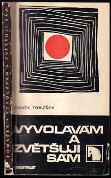Zdeněk Tomášek: Vyvolávám a zvětšuji sám