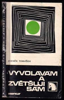 Zdeněk Tomášek: Vyvolávám a zvětšuji sám