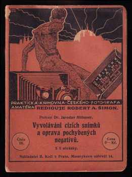 Jaroslav Milbauer: Vyvolávání cizích snímků a oprava pochybených negativů