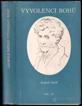 Vyvolenci bohů : román o životě Evarista Galoise - Leopold Infeld (1952, Družstevní práce) - ID: 753298