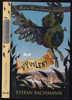 Stefan Bachmann: Vyvolený