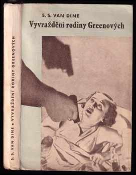 Vyvraždění rodiny Greenových : Detektivní román - S. S. van Dine (1947, Dělnické nakladatelství) - ID: 218221