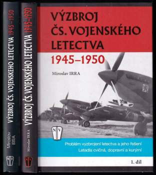 Miroslav Irra: Výzbroj čs. vojenského letectva 1945-1950 - díly 1 a 2