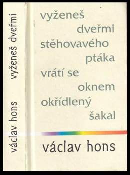 Vyženeš dveřmi stěhovavého ptáka, vrátí se oknem okřídlený šakal