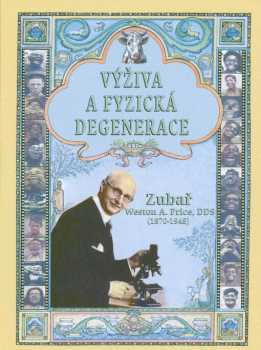 Weston A Price: Výživa a fyzická degenerace