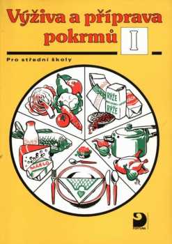 Výživa a příprava pokrmů I : pro střední školy (zejména rodinné) - Hana Sedláčková, Jan Potácel (1992, Fortuna) - ID: 978708