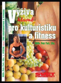 Výživa (hlavně) pro kulturistiku a fitness