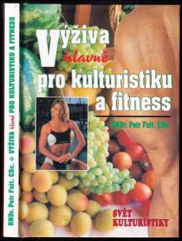 Petr Fořt: Výživa (hlavně) pro kulturistiku a fitness